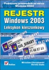 Okładka książki Rejestr Windows 2003. Leksykon kieszonkowy Mirosław Chorążewski, Dorota Zięba