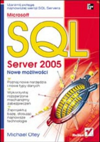 Microsoft SQL Server 2005. Nowe możliwości - Otey Michael | Książka w ...