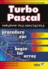 Okładka książki Turbo Pascal. Poradnik dla nauczyciela Andrzej Kierzkowski, Tomasz M. Sadowski