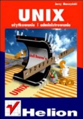 Okładka książki UNIX użytkowanie i administrowanie Jerzy Marczyński