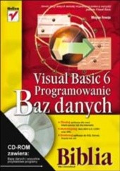 Okładka książki Visual Basic 6. Programowanie baz danych. Biblia. Wayne Freeze