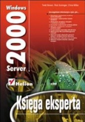 Okładka książki Windows 2000 Server. Księga eksperta Chris Miller, Scrimger Rob, Brown Todd