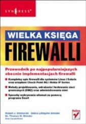 Okładka książki Wielka księga firewalli Carasik-Henmi Anne, Amon Cherie, Littlejohn Shinder Debra, J. Shimonski Robert, Thomas W. Shinder
