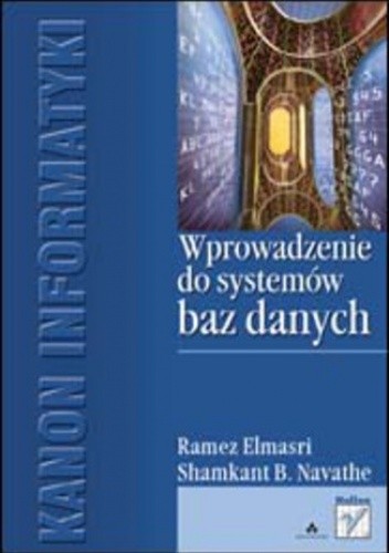 Wprowadzenie do systemów baz danych - Elmasri Ramez, B. Navathe