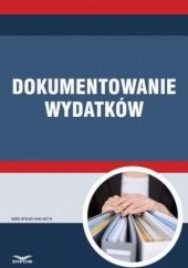 Okładka książki Dokumentowanie wydatków autora , 9788374405676