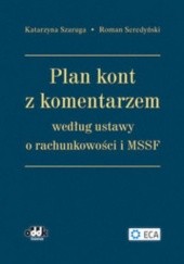 Okładka książki Plan kont z komentarzem według ustawy o rachunkowości i MSSF. RFK901 Roman Seredyński, Katarzyna Szaruga
