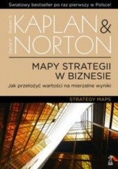 Mapy strategii w biznesie. Jak przełożyć wartości na mierzalne wyniki