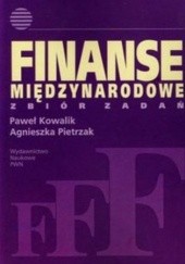 Okładka książki Finanse międzynarodowe Zbiór zadań Paweł Kowalik, Agnieszka Pietrzak