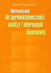 Okładka książki Wprowadzenie do sprawozdawczości, analizy i informatyki finansowej