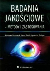 Okładka książki Badania jakościowe metody i zastosowania Mirosława Kaczmarek, Iwona Olejnik, Agnieszka Springer