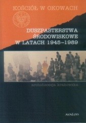 Okładka książki Duszpasterstwa środowiskowe w latach 1945-1989.. Archidiecezja krakowska 