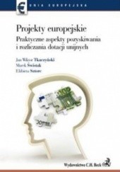 Okładka książki Projekty europejskie Praktyczne aspekty pozyskiwania i rozliczania dotacji unijnych