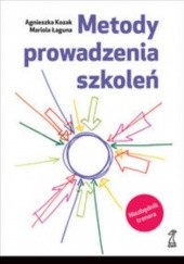 Okładka książki Metody prowadzenia szkoleń Agnieszka Kozak, Mariola Łaguna