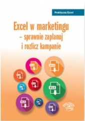 Okładka książki Excel w marketingu - sprawnie zaplanuj i rozlicz kampanie Wojciech Próchnicki