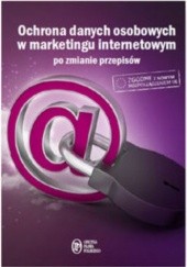 Okładka książki Ochrona danych osobowych w marketingu internetowym po zmianie przepisów Kołodziej Maciej