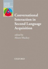Okładka książki Conversational Interaction in Second Language Acquisition - Oxford Applied Linguistics Alison, Mackey
