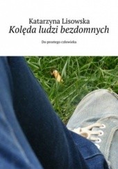 Okładka książki Kolęda ludzi bezdomnych Katarzyna Lisowska