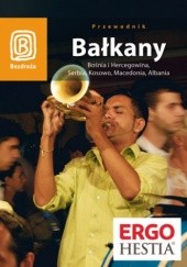 Okładka książki Bałkany. Bośnia i Hercegowina, Serbia. Wydanie 4 Michał Jurecki, Robert Sendek