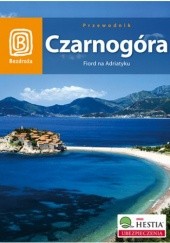 Czarnogóra. Fiord na Adriatyku. Wydanie 3