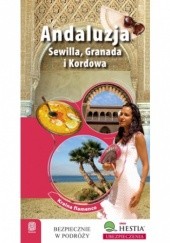 Okładka książki Andaluzja. Sewilla, Granada i Kordowa. Kraina flamenco. Wydanie 1 Patryk Chwastek, Barbara Tworek