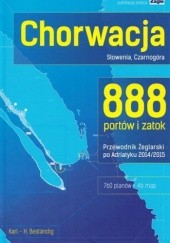 Okładka książki Chorwacja, Słowenia, Czarnogóra 888 portów i zatok 2014/2015  Przewodnik żeglarski po Adriatyku Karl H. Bestandig