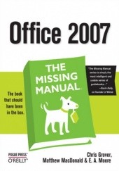 Office 2007: The Missing Manual. The Missing Manual