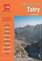 Okładka książki Nieznane Tatry. Przewodnik wysokogórski Tom 1 