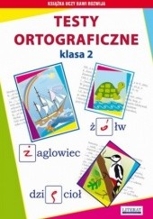 Okładka książki Testy ortograficzne. Klasa 2 Beata Guzowska, Iwona Kowalska