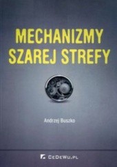 Okładka książki Mechanizmy szarej strefy Andrzej Buszko