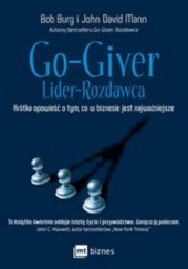 Okładka książki Go-Giver. Lider rozdawca. Krótka opowieść o tym, co w biznesie jest najważniejsze Burg Bob, John David Mann