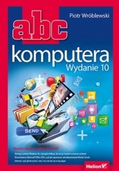 Okładka książki ABC komputera. Wydanie 10 Piotr Wróblewski
