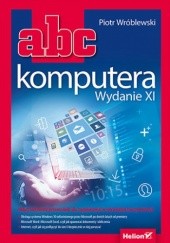 Okładka książki ABC komputera. Wydanie XI Piotr Wróblewski