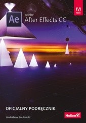 Okładka książki Adobe After Effects CC. Oficjalny podręcznik Gyncild Brie, Lisa Fridsma