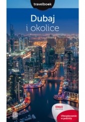 Okładka książki Dubaj i okolice. Travelbook. Wydanie 2 Dominika Durtan