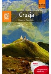 Okładka książki Gruzja. Magiczne Zakaukazie. Wydanie 1 Krzysztof Dopierała, Krzysztof Kamiński