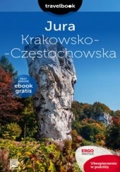 Okładka książki Jura Krakowsko-Częstochowska. Travelbook. Wydanie 2 Artur Kowalczyk, Monika Kowalczyk