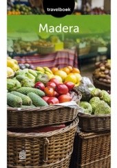 Okładka książki Madera. Travelbook. Wydanie 2 Joanna Mazur
