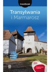 Okładka książki Transylwania i Marmarosz. Travelbook. Wydanie 1 Łukasz Galusek, Poller Tomasz