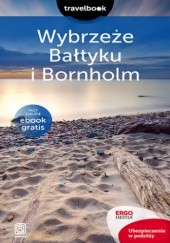 Okładka książki Wybrzeże Bałtyku i Bornholm. Travelbook. Wydanie 2 Magdalena Bażela