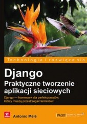 Okładka książki Django. Praktyczne tworzenie aplikacji sieciowych