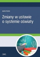 Okładka książki Zmiany w ustawie o systemie oświaty Agata Piszko