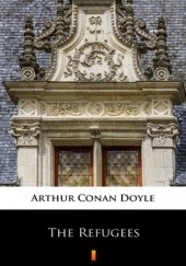 Okładka książki The Refugees Arthur Conan Doyle