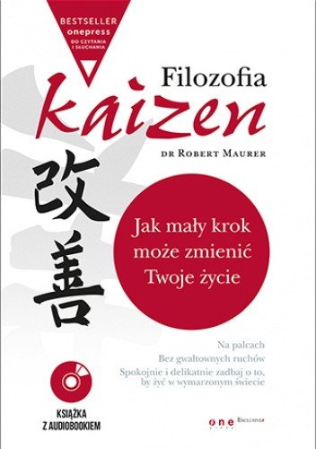 Filozofia Kaizen. Jak mały krok może zmienić Twoje życie (wydanie ekskluzywne + CD)