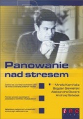 Okładka książki Panowanie nad stresem Skwara Aleksandra, Siewierski Bogdan, Kamińska Mirella, Andrzej Szóstak