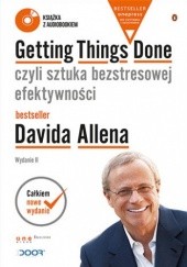 Okładka książki Getting Things Done, czyli sztuka bezstresowej efektywności. Wydanie II (Wydanie ekskluzywne + Audiobook mp3) David Allen