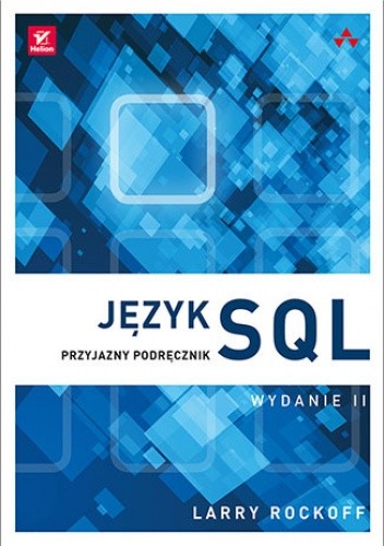 Okładka książki Język SQL. Przyjazny podręcznik. Wydanie II Larry Rockoff