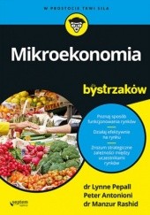 Okładka książki Mikroekonomia dla bystrzaków Pepall Lynne, Rashid Manzur, Antonioni Peter