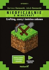 Okładka książki Minecraft. Crafting, czary i świetna zabawa. Wydanie II Bartosz Danowski, Jakub Danowski