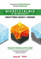 Okładka książki Minecraft. Kreatywna nauka i zabawa Bartosz Danowski, Czekaj-Kotynia Katarzyna