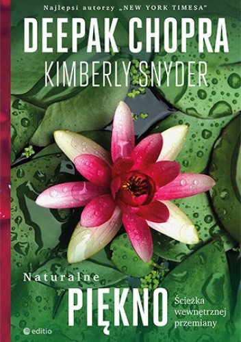 Okładka książki Naturalne piękno. Ścieżka wewnętrznej przemiany C.N., Deepak Chopra, Snyder Kimberly, M.D.
